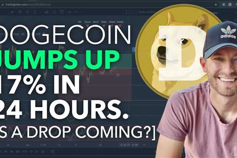 DOGECOIN - JUMPS 17% IN 24 HOURS [WATCH THESE PRICES FOR DROPS] - DogeCoin Market News Now