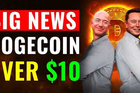 Soon $10 Dogecoin By Elon Musk And Jeff Bezos | Dogecoin News - DogeCoin Market News Now