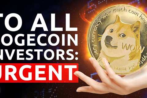 To All Dogecoin Investors: URGENT | Dogecoin Prediction - DogeCoin Market News Now