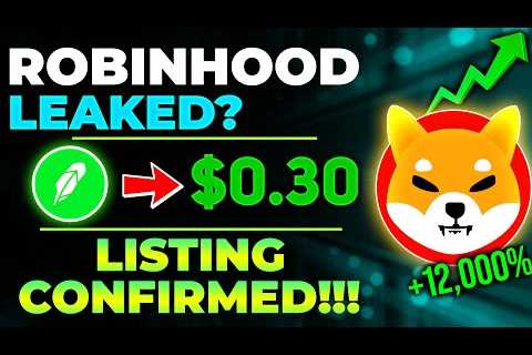 SHIBA INU COIN NEWS TODAY- ROBINHOOD CEO CONFIRM SHIB WILL BE LISTED AND PRICE WILL HIT $0.30 SOON!!