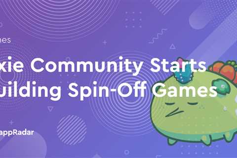 Axie Community Starts Building Spin-Off Games