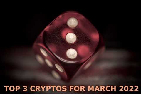 Top 3 Affordable Cryptos to Buy in March 2022