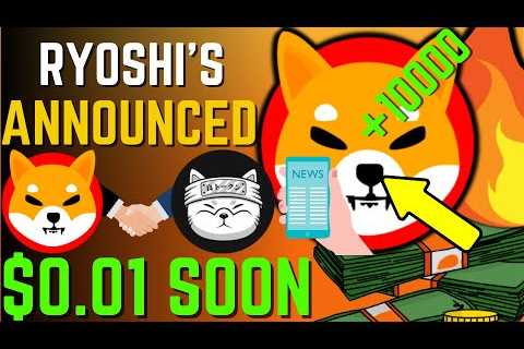 SHIBA INU COIN NEWS TODAY – URGENT! RYOSHI ANNOUNCED SHIBA WILL HIT $0.01 – PRICE PREDICTION..