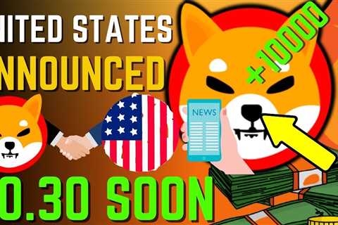 SHIBA INU COIN NEWS TODAY – EMERGENCY! USA ANNOUNCED SHIBA WILL HIT $0.30 – PRICE PREDICTION..