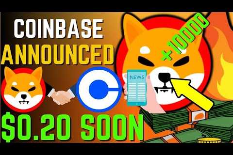 SHIBA INU COIN NEWS TODAY – UPDATE! COINBASE HINTS SHIBA WILL HIT $0.20! – PRICE PREDICTION UPDATED ..