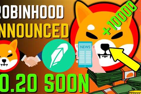 SHIBA INU COIN NEWS TODAY - ROBINHOOD ANNOUNCED SHIBA WILL HIT $0.20 SOON - PRICE PREDICTION..