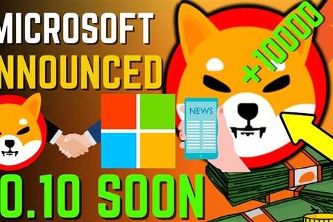 SHIBA INU COIN NEWS TODAY - MICROSOFT ANNOUNCED SHIBA WILL HIT $0.10 SOON - PRICE PREDICTION..