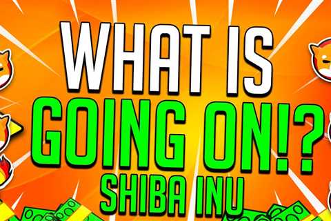 SHIBA INU COIN.... SOMETHING IS HAPPENING.. - Shiba Inu Market News