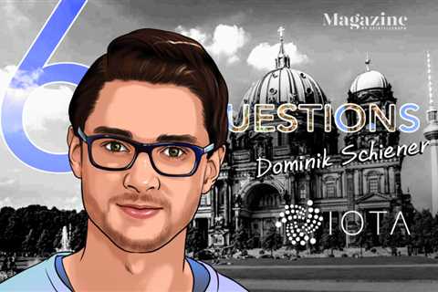 6 Questions for Dominik Schiener of the Iota Foundation – Cointelegraph Magazine