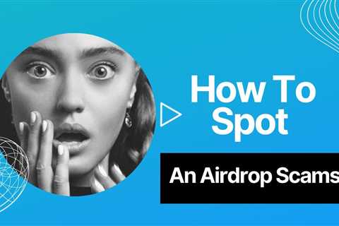 How To Spot An Airdrop Scams | One Of The Top 5 Types of Crypto Scams