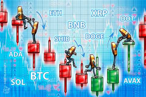 Price analysis 5/30: BTC, ETH, BNB, XRP, ADA, SOL, DOGE, DOT, AVAX, SHIB 