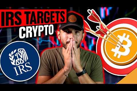 IRS Is Coming After BITCOIN Gains! (CEO Has HOPE For Crypto Markets!)