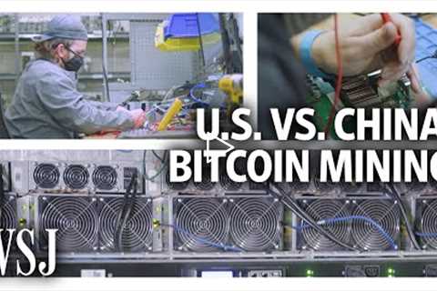 U.S. vs China: The Battle for Bitcoin Mining Supremacy | WSJ