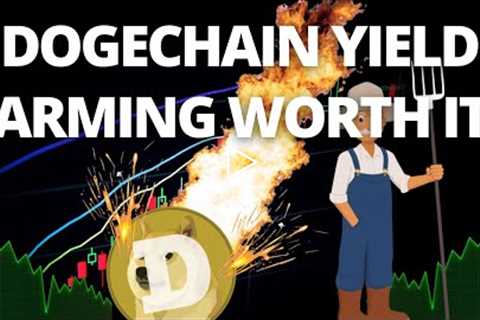 Dogechain Yield Farming Worth It?