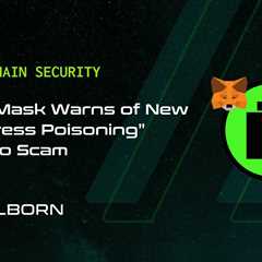 MetaMask Warns of New “Address Poisoning” Crypto Scam