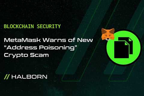 MetaMask Warns of New “Address Poisoning” Crypto Scam