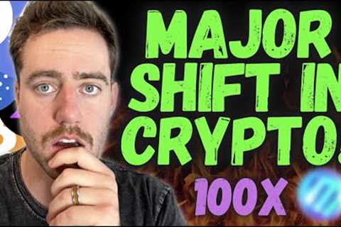 Massive SHIFT Happening In Crypto! Some Of These WILL 100x!