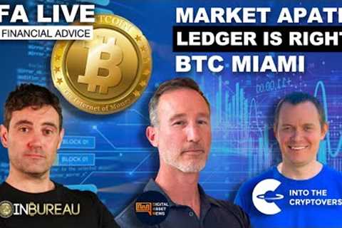 E20: NFA LIVE - CYCLE APATHY, LEDGER IS RIGHT & BITCOIN MIAMI