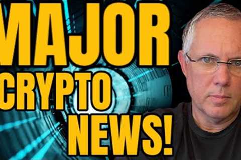 MAJORY CRYPTO NEWS! WHAT IS IMPACTING CRYPTO RIGHT NOW!