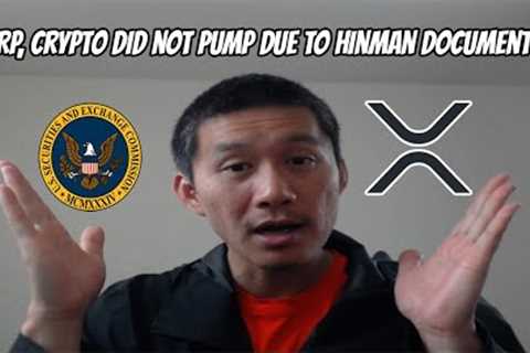 XRP, Crypto did NOT pump due to Hinman documents. Here''s why and what they really say.