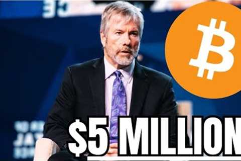 “One Bitcoin Will Reach $5 Million” - Michael Saylor