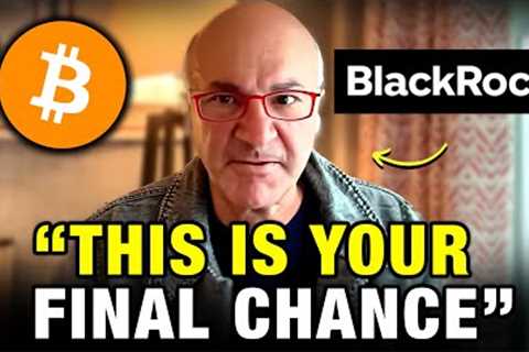Kevin O''Leary Bitcoin - This Is Your FINAL Chance To Become RICH - 2024 Crypto Prediction