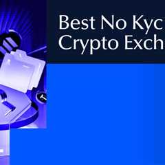 15 Best No KYC Crypto Exchanges for 2025