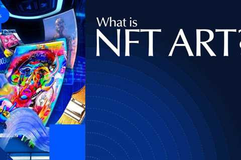 What Is NFT Art: A 2025 Guide to Digital Creativity