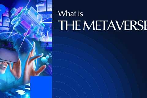 What Is The Metaverse? Definition & How It Works